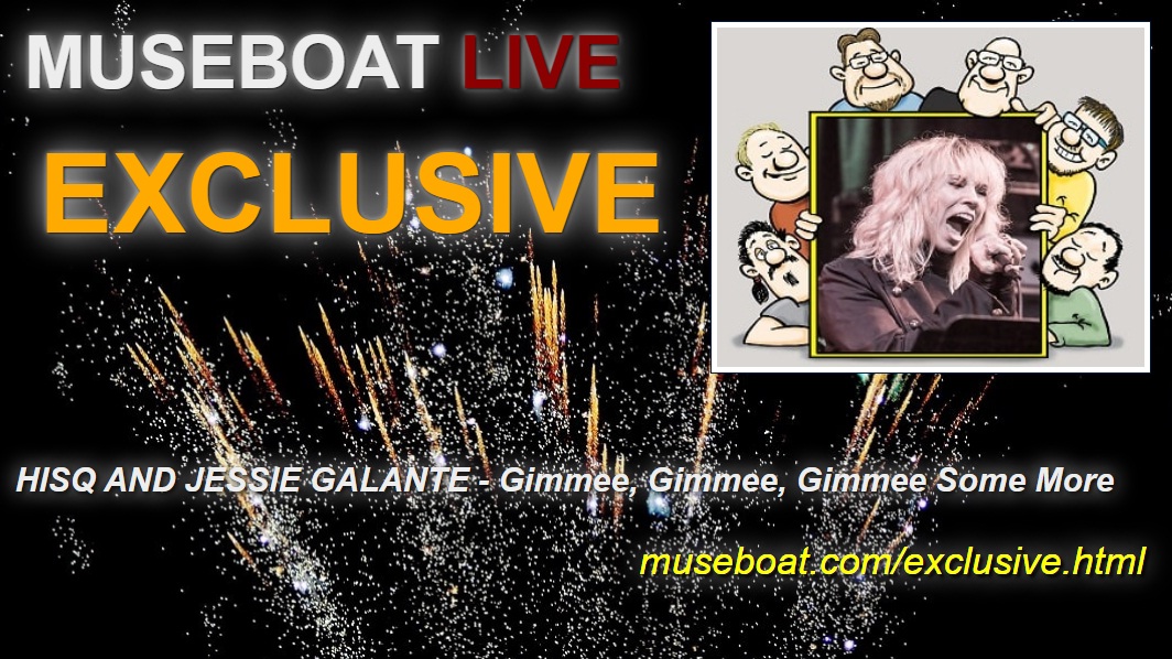 HISQ AND JESSIE GALANTE on Museboat LIve
